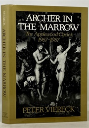 Archer in the Marrow: The Applewood Cycles 1967-1987 (Peter Viereck)