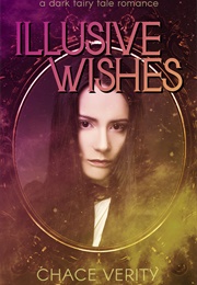 Illusive Wishes (Chace Verity)