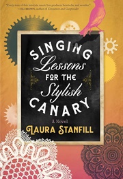 Singing Lessons for the Stylish Canary (Laura Stanfill)