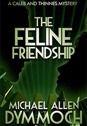 The Feline Friendship (Michael Allen Dymmoch)