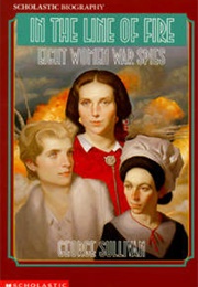 In the Line of Fire: Eight Women War Spies (George Sullivan)