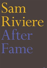 After Fame (Sam Riviere)