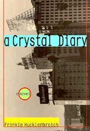 A Crystal Diary (Frankie Hucklenbroich)
