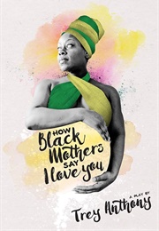 How Black Mothers Say I Love You (Trey Anthony)