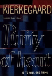 Purity of Heart Is to Will One Thing (Søren Kierkegaard)