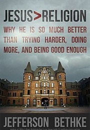 Jesus > Religion (Jefferson Bethke)