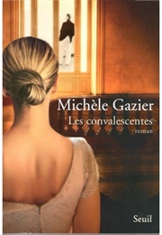 Les Convalescentes (Michèle Gazier)