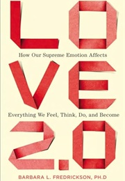 Love 2.0 (Barbra L Fredrickson)