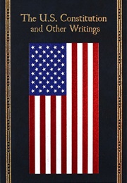 The U.S. Constitution and Other Writings (Various Authors)