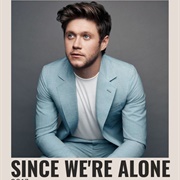 Since We're Alone Niall Horan