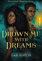 Drown Me With Dreams (Gabi Burton)