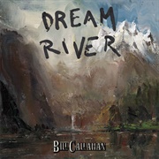 Dream River - Bill Callahan