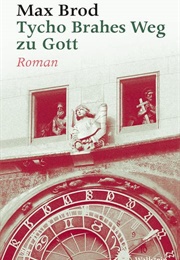 Tycho Brahe's Way to God (Max Brod)