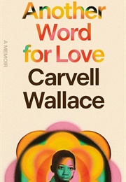Another Word for Love (Carvell Wallace)