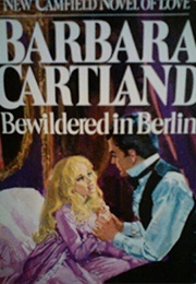 Bewildered in Berlin (Barbara Cartland)