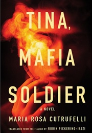 Tina, Mafia Soldier (Maria Rosa Cutrufelli)