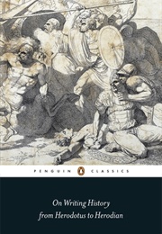 On Writing History From Herodotus to Herodian (Various)