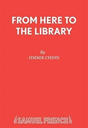 From Here to the Library (Jimmie Chinn)