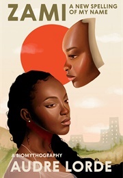 Zami: A New Spelling of My Name (Audre Lorde)
