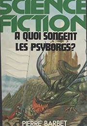 Games Psyborgs Play (Pierre Barbet)