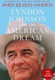 Lyndon Johnson and the American Dream (Goodwin, Doris Kearns)