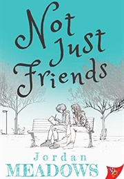 Not Just Friends (Jordan Meadows)