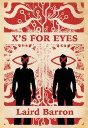 X's for Eyes (Laird Barron)