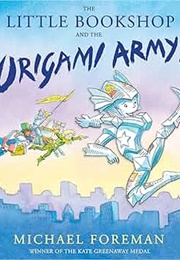 The Little Bookshop and the Origami Army (Michael Foreman)
