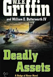 Deadly Assets (W.E.B. Griffin)