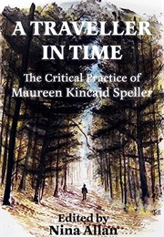 A Traveller in Time: The Critical Practice of Maureen Kincaid Speller (Maureen Kincaid Speller)