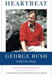 Heartbeat: George Bush in His Own Words (George Bush)