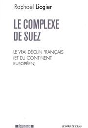 Le Complexe De Suez (Raphaël Liogier)