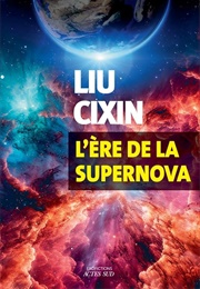 L'ère De La Supernova (Cixin Liu)