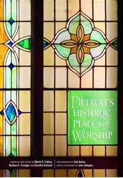 Detroit's Historic Places of Worship (Marla O. Collum)