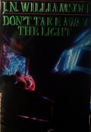 Don't Take Away the Light (J. N. Williamson)