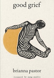 Good Grief (Brianna M. Pastor)