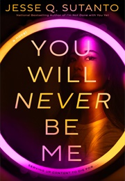 You Will Never Be Me (Jesse Q. Sutanto)