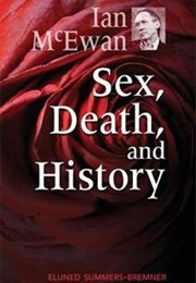 Ian McEwan: Sex, Death, and History (Eluned Summers-Bremner)