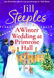 A Winter Wedding at Primrose Hall (Jill Steeples)