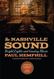 The Nashville Sound: Bright Lights and Country Music (Paul Hemphill)