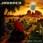 Can't Tame the Lion - Journey