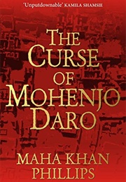 The Curse of Mohenjodaro (Maha Khan-Phillips)
