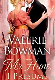 Mr. Hunt, I Presume (Valerie Bowman)