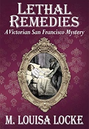 Lethal Remedies (M Louisa Locke)