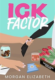 Ick Factor (Morgan Elizabeth)
