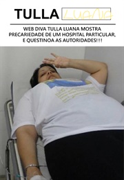 Web Diva Tulla Luana Mostra Precariedade De Um Hospital Particular, E Questinoa as Autoridades!!! (2011)