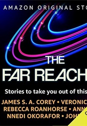 The Far Reaches: Stories to Take You Out of This World (Various)