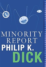 "Minority Report" (Philip K. Dick)