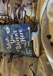 Wish You Weren't Here (Gabby Hutchinson-Crouch)