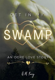 Get in My Swamp (GM Fairy)